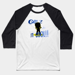 So Cool Gen Z!!!!! Baseball T-Shirt